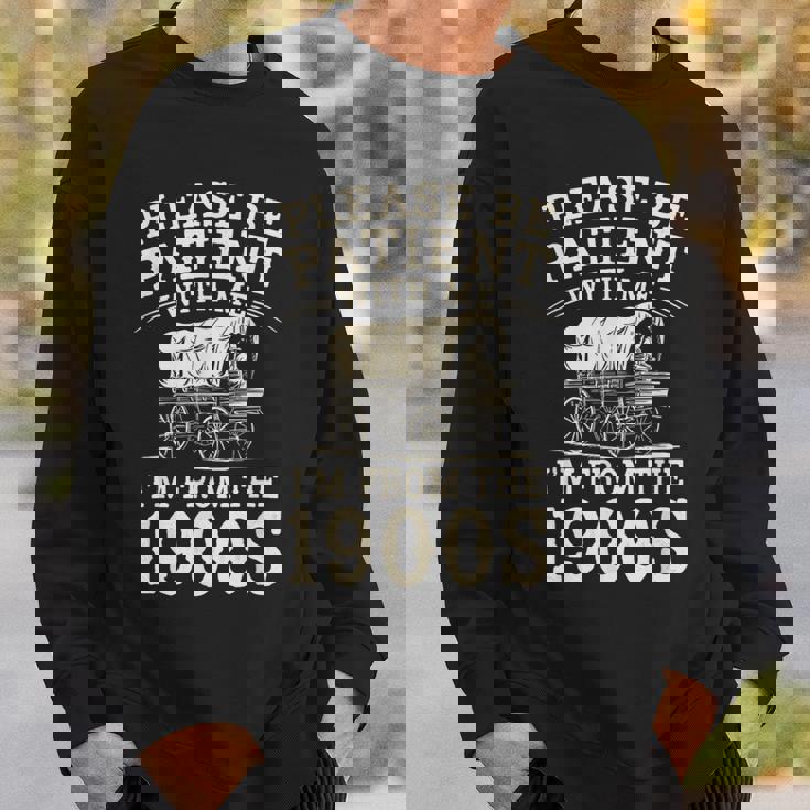 Please Be Patient With Me I'm From The 1900S ユーモア スウェットシャツ 彼への贈り物