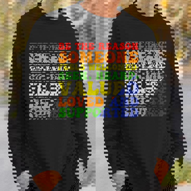 Be The Reason 誰かが歓迎されていると感じる スウェットシャツ 彼への贈り物