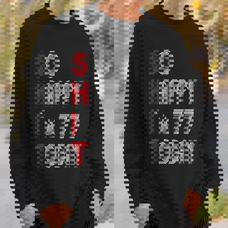 So Happy Im 77 Today 77 誕生日 77歳 77歳 誕生日 スウェットシャツ 彼への贈り物
