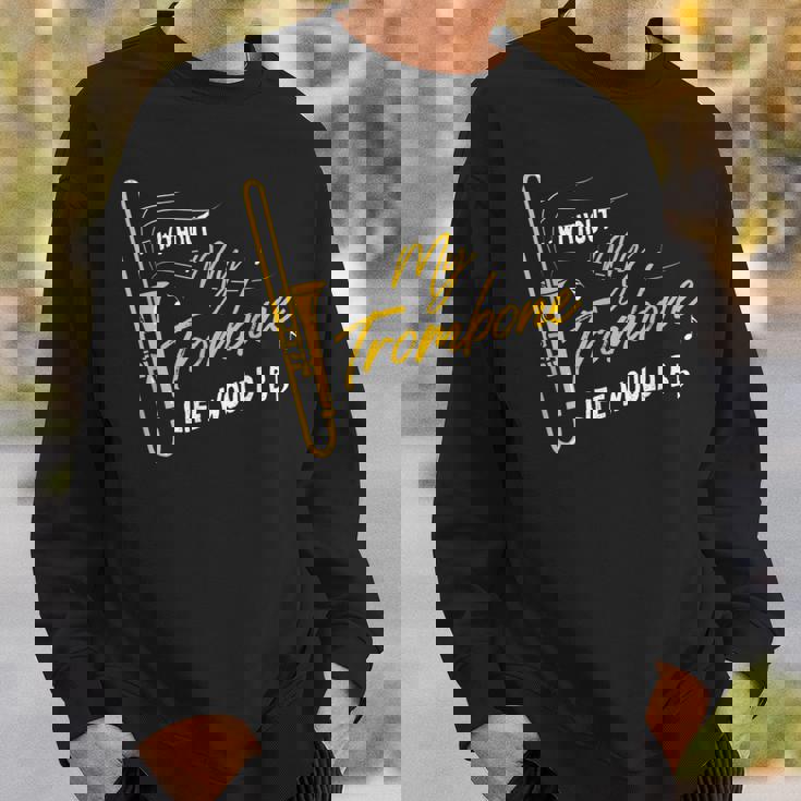 Trombone Without My Trombone Life Would B フラットトロンボーン スウェットシャツ 彼への贈り物