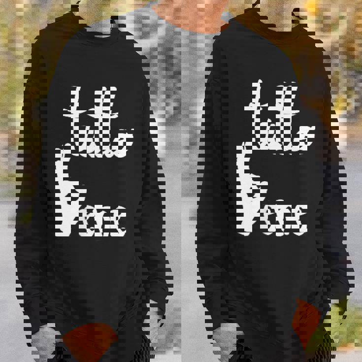 Tutto Bene イタリア語のいいことわざ Okay Good Excellent スウェットシャツ 彼への贈り物