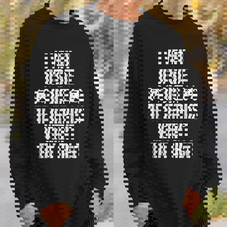 I Went Out Once Graphics Wernot That Great Gamer スウェットシャツ 彼への贈り物