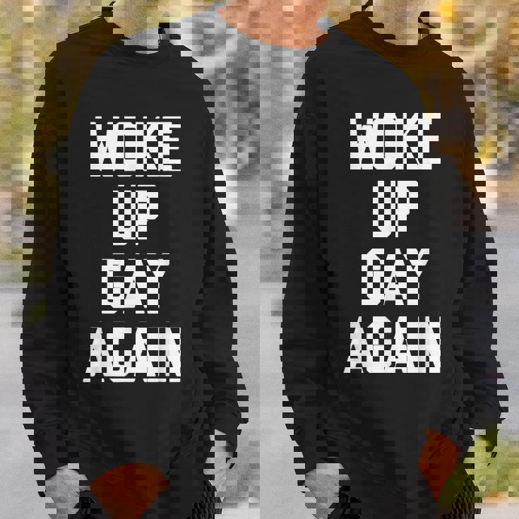 Woke Up Gay Again ayingarcastic Gay Pride Gay スウェットシャツ 彼への贈り物