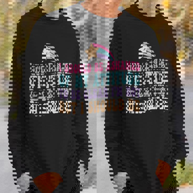 「私がそうでないはずだ、はっきりする」という態度を恥じています。 スウェットシャツ 彼への贈り物