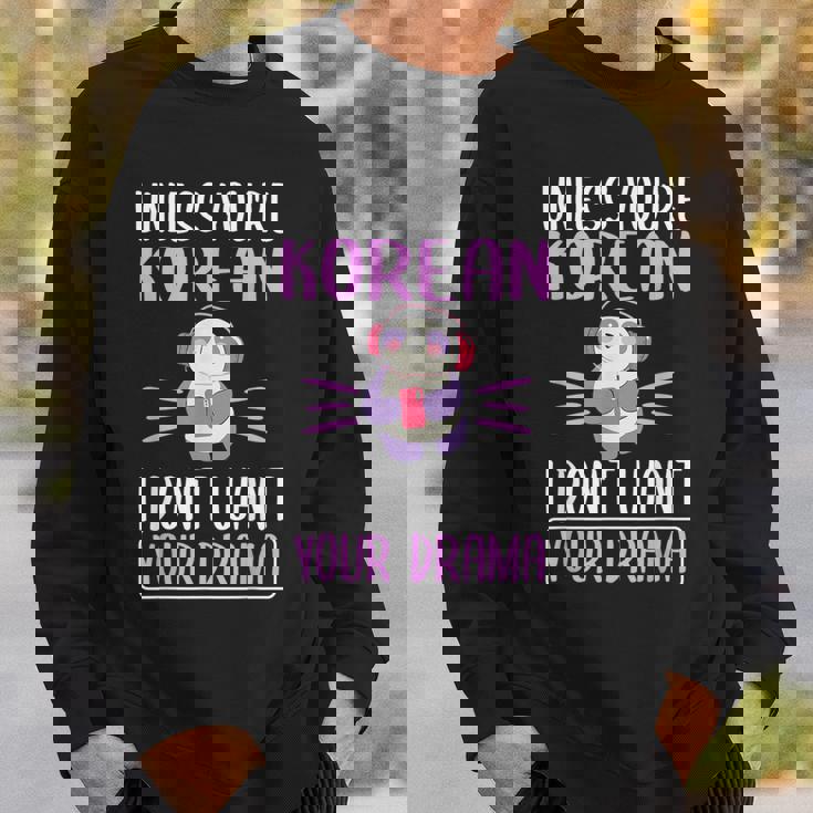 あなたが韓国人でない限り、私はあなたのドラマk-Dramaは欲しくない スウェットシャツ 彼への贈り物