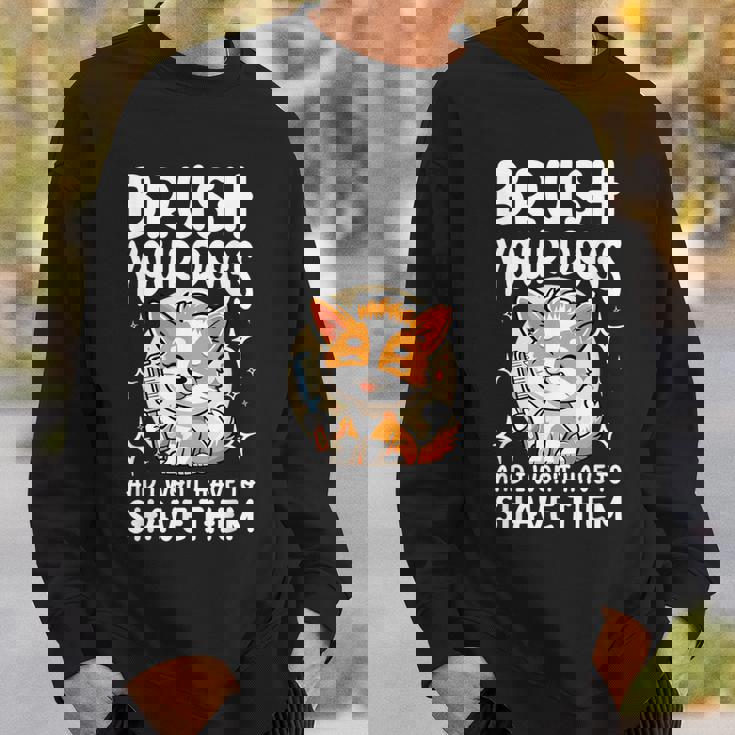 あなたの犬をブラッシングして、私はそれらを剃る必要はありません スウェットシャツ 彼への贈り物