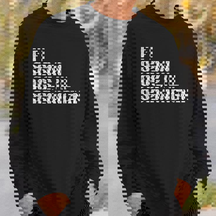 もし私が一度シーナンなら悪ふざけする面白い名言 スウェットシャツ 彼への贈り物