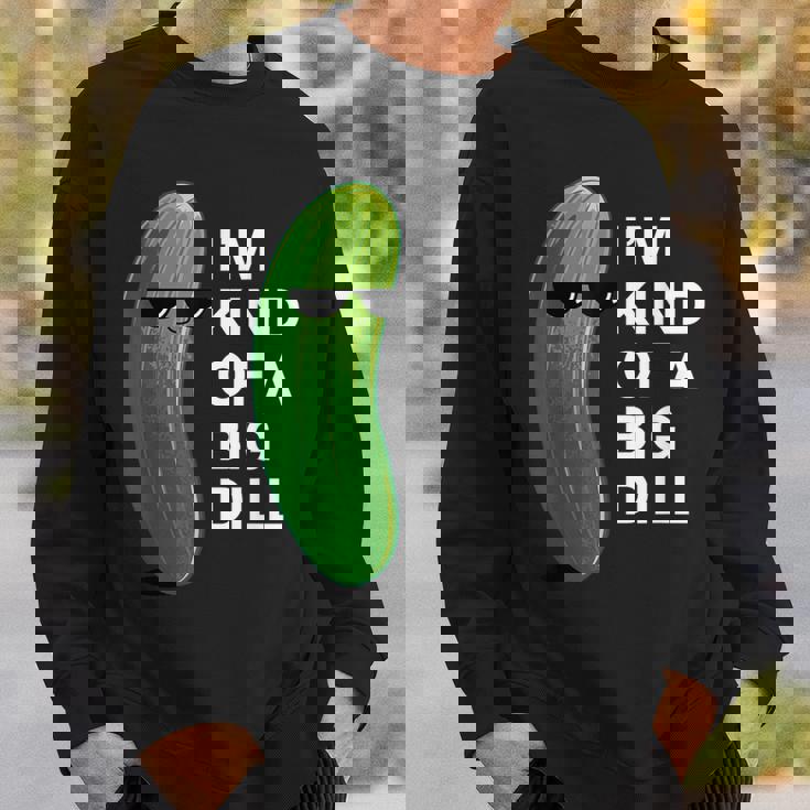 アイム・カインド・オブ・ア・ビッグ・ディルのフード・ダジャレ変なピクルス・キュウリ スウェットシャツ 彼への贈り物