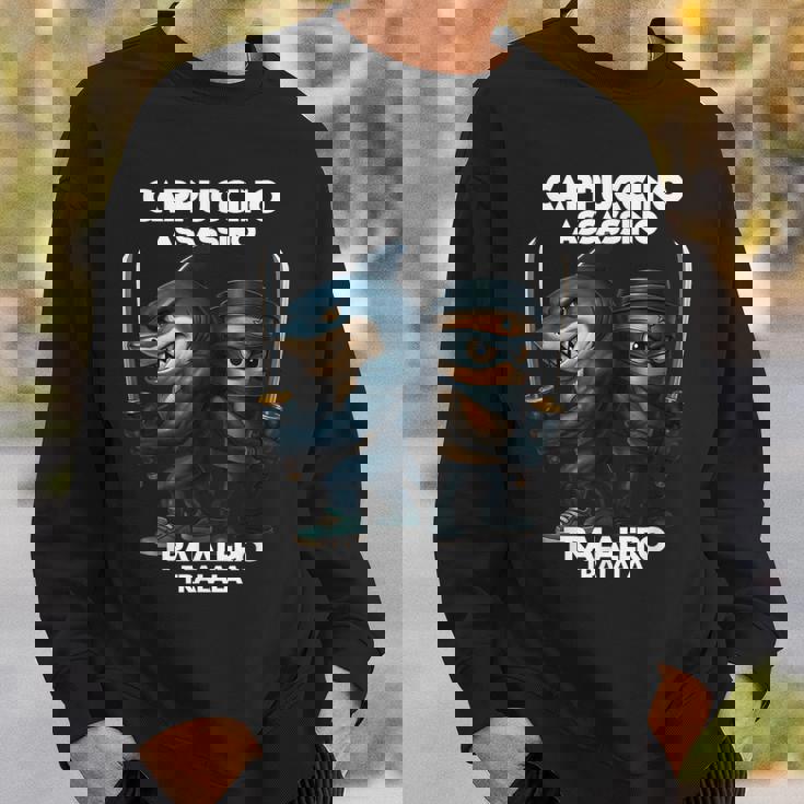 カプチーノ アサシーノ トラレロ トラララ イタリアン ブレイン ミーム スウェットシャツ 彼への贈り物