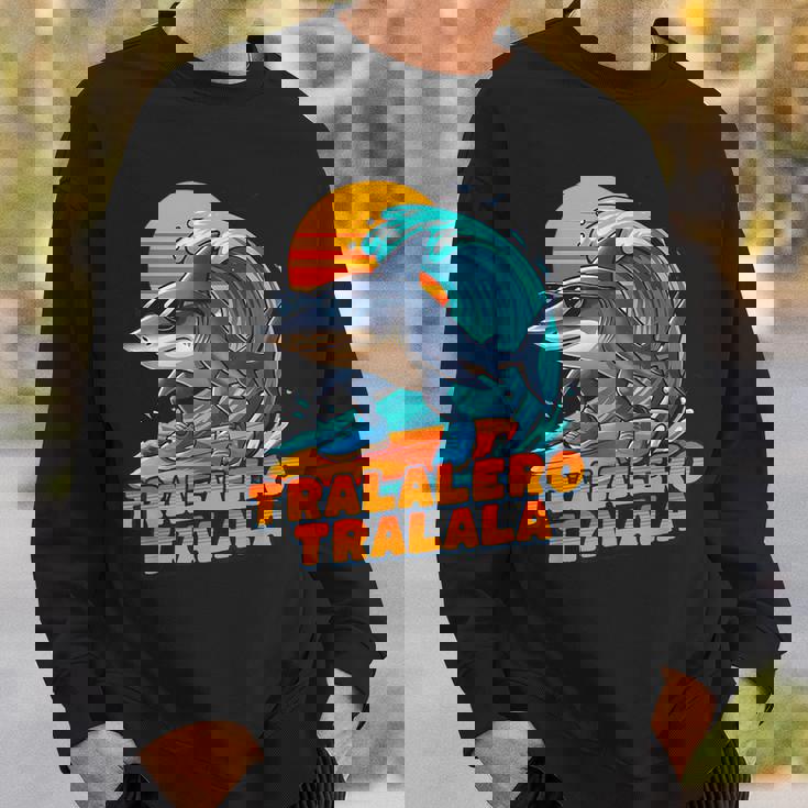 サーフィン トララレロ トラララ イタリアンブレインロットミーム スウェットシャツ 彼への贈り物