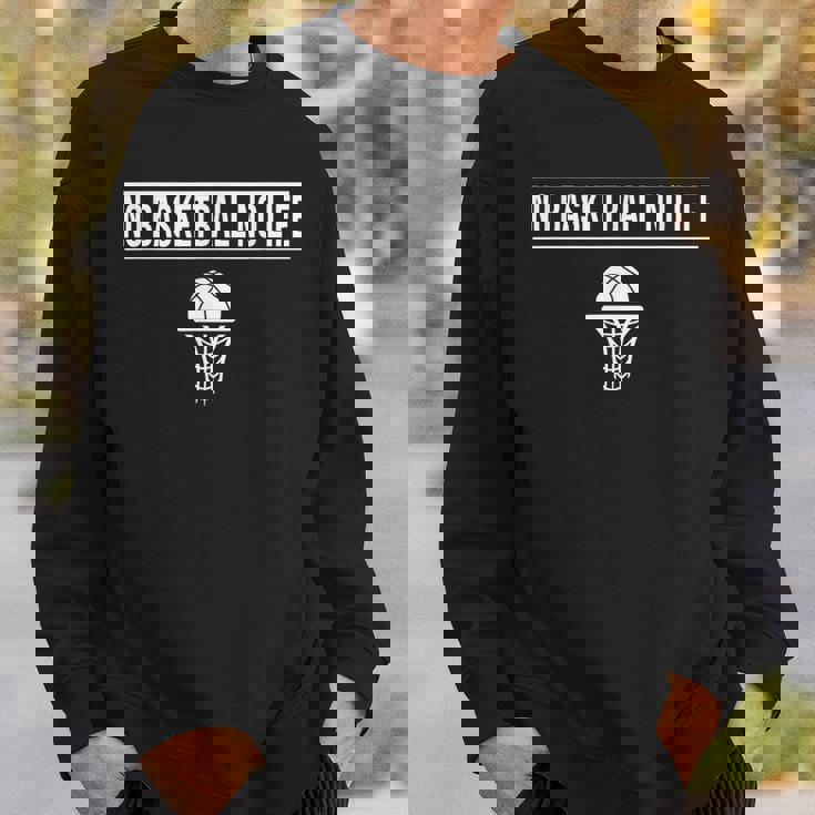 ノーバスケットボールノーライフ バスケットボール バスケ バスケットマン バスケサークル バスケ部 おもしろ バスケ好き スウェットシャツ 彼への贈り物