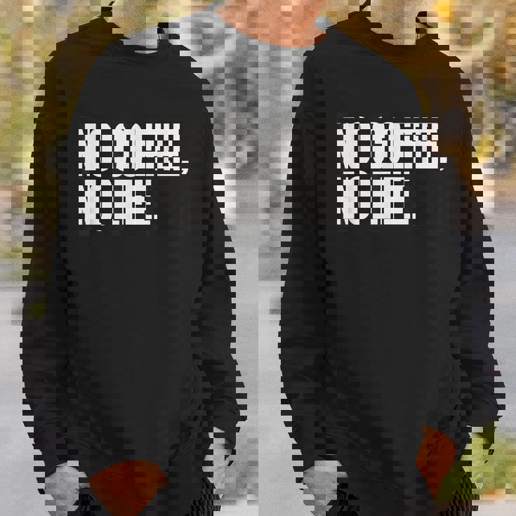 ノー・コーヒー・ノー・ライフ スウェットシャツ 彼への贈り物