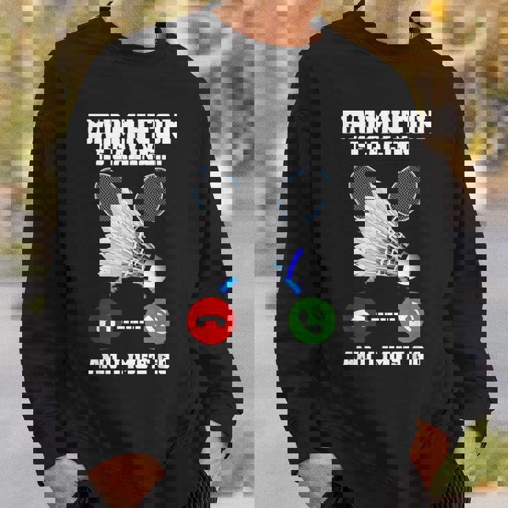 バドミントンが呼んでいる、私は行かなければならないラケットバドミントン選手badminton スウェットシャツ 彼への贈り物