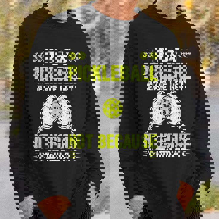 ピックルボールをするのは、自分が上手だからじゃなくて、好きだから スウェットシャツ 彼への贈り物