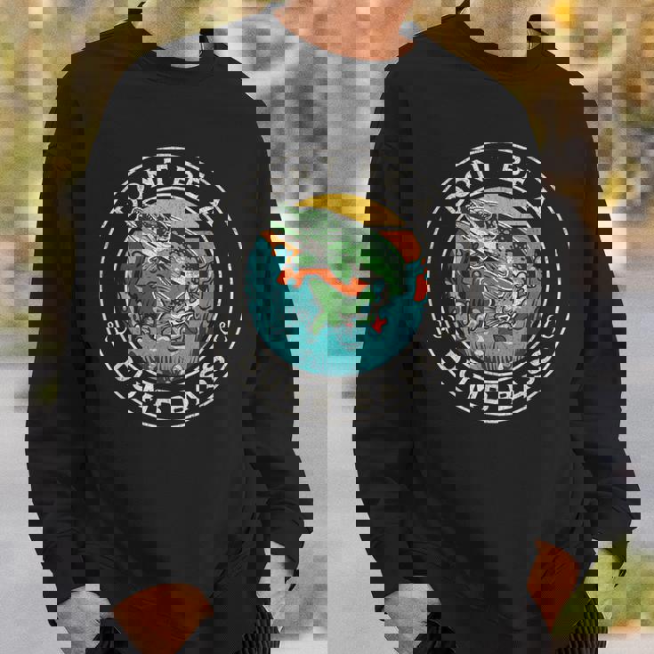 フィッシングティー、Dont Be Dumb Bass Dad スウェットシャツ 彼への贈り物