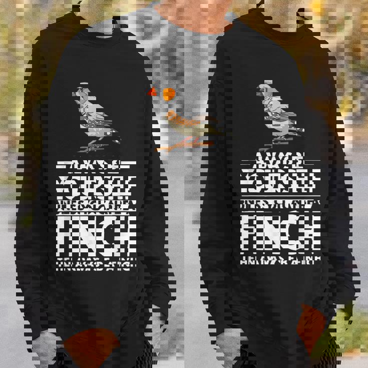 フィンチになれない限り、自分らしくいてください 面白いキンカチョウ スウェットシャツ 彼への贈り物