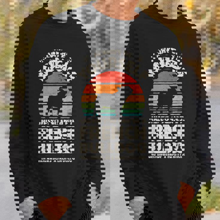 フレンチブルドッグ Always Be Yourself レトロ ヴィンテージ 60年代 70年代 犬 スウェットシャツ 彼への贈り物