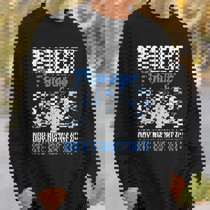 プロジェクトマネージャー Nobody Knows What I Do プロジェクト計画 スウェットシャツ 彼への贈り物