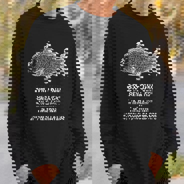 ボーン・トゥ・スイム・オーシャン・イズ・ア・ファック・キル・エム・オーシャン 1989 スウェットシャツ 彼への贈り物