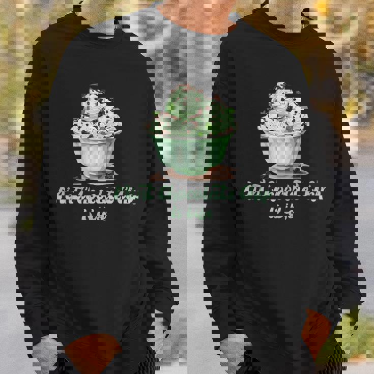 ミントチョコレートチップアイスイズライフ スウェットシャツ 彼への贈り物