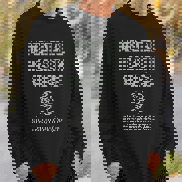 メンタルヘルス看護師の落ち着きはプランセラピストの一部です スウェットシャツ 彼への贈り物