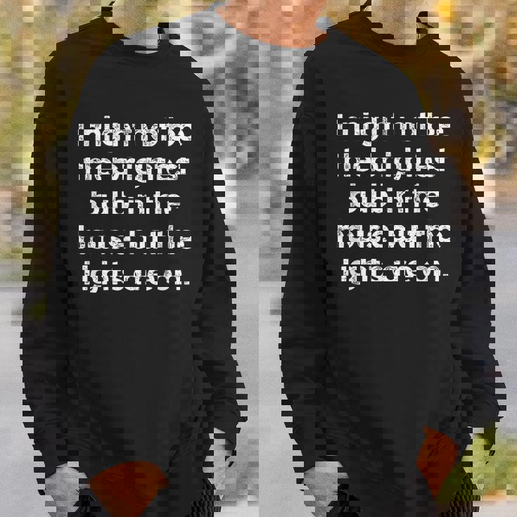 ユーモラス I May Not Be The Brightest Bulb 引用 メンズ レディース スウェットシャツ 彼への贈り物