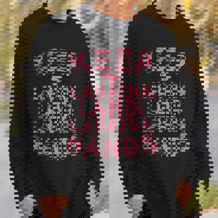 ラハイナの土地をラハイナの手元に残し、ハワイのマウイ島のために祈りましょう スウェットシャツ 彼への贈り物