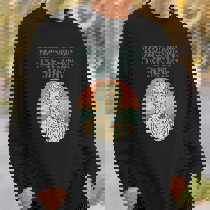 人生にはお金以上のものがあります 哲学者古代 スウェットシャツ 彼への贈り物