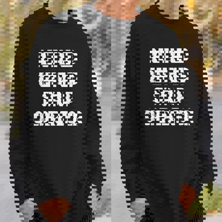 廃止された精製シロップオペレーター スウェットシャツ 彼への贈り物