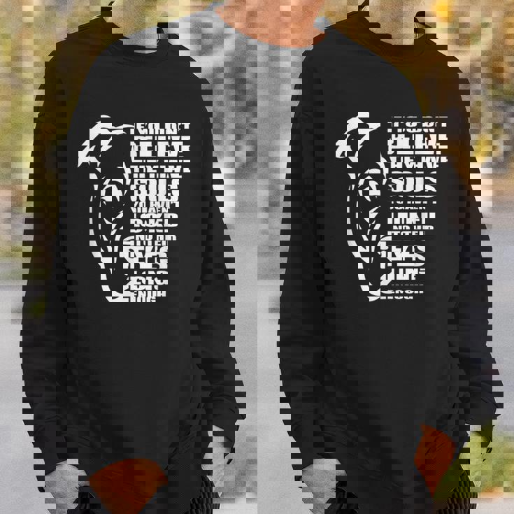 彼らが魂を持っていると信じないなら、ピットブル愛好家ピットブル スウェットシャツ 彼への贈り物