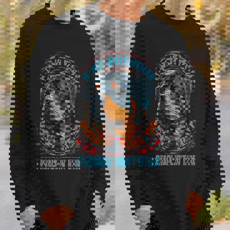 私のロットワイラーがあなたのことを好きじゃないなら 犬好きのロットワイラー スウェットシャツ 彼への贈り物