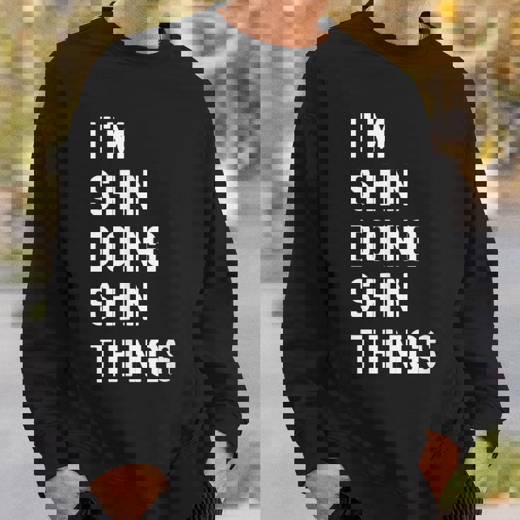 私はhinです。Shin が行うことを行う。 スウェットシャツ 彼への贈り物