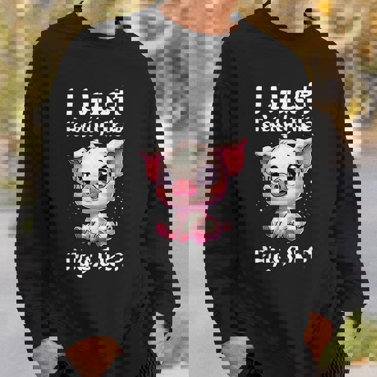 私は本当に豚が好きなだけですok スウェットシャツ 彼への贈り物