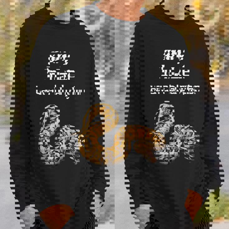 遅くなってごめんなさい、ボールパイソン面白いボールパイソンを見ました スウェットシャツ 彼への贈り物