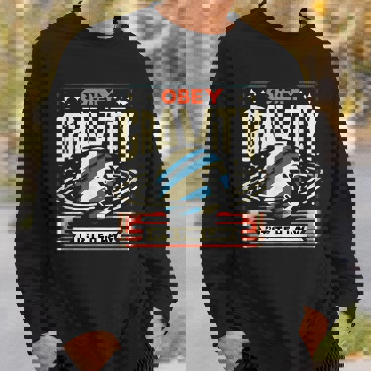 重力に従いなさい、それが法です Obey Gravity It's The Law スウェットシャツ 彼への贈り物