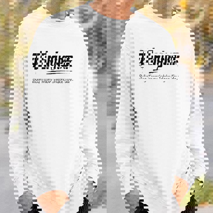 Aiエンジニアが今日の明日の知性を構築 スウェットシャツ 彼への贈り物