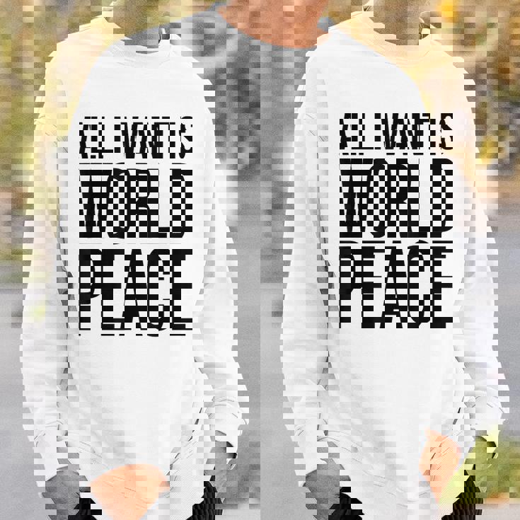 All I Want Is World Peace スウェットシャツ 彼への贈り物