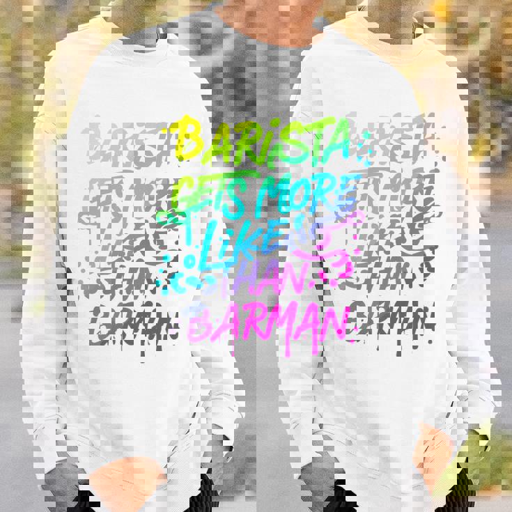 Cool Barista Gets More Likes Than Barman、バリスタ、バーマンより 長袖tシャツ スウェットシャツ 彼への贈り物
