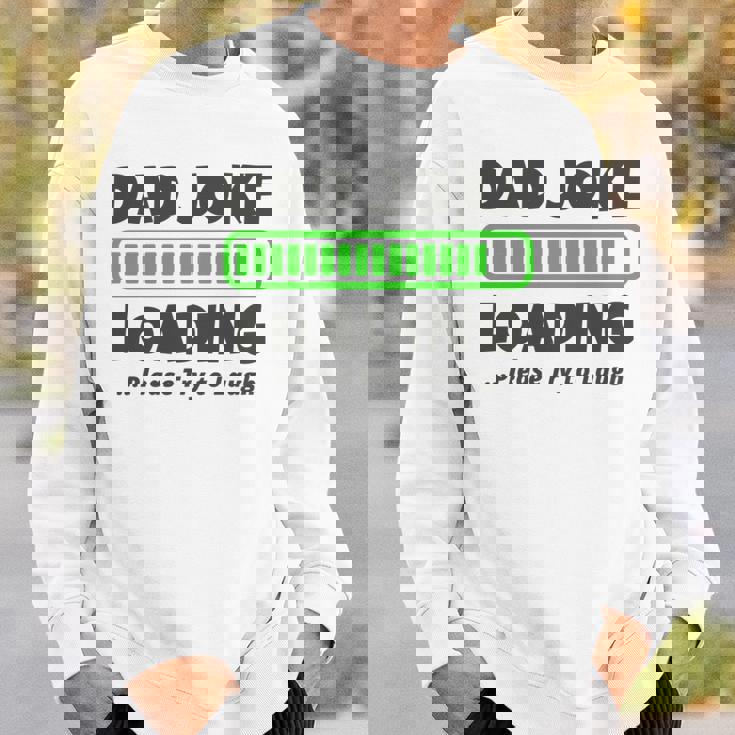 Dad Joke Loading Please Try To Laugh 面白い父の日 長袖tシャツ スウェットシャツ 彼への贈り物