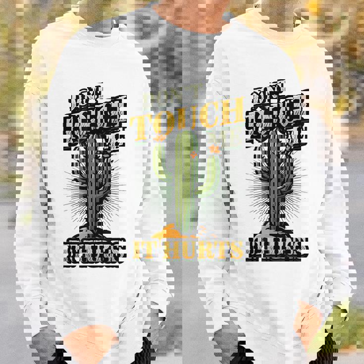 Don't Touch Me It Hurts – サボテンの反社会的ユーモア スウェットシャツ 彼への贈り物