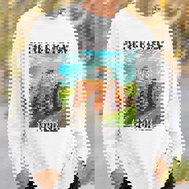 Farming Farmers This Is How I Roll トラクター スウェットシャツ 彼への贈り物