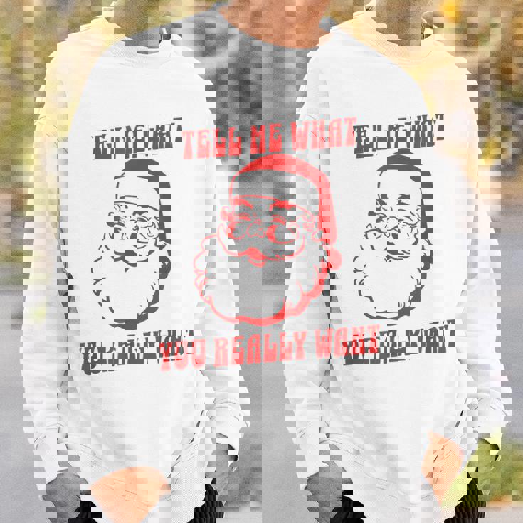 Tell Me What You Really Want Christmas スウェットシャツ 彼への贈り物