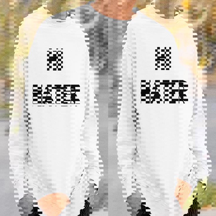 Hi Hater Bye Hater スウェットシャツ 彼への贈り物