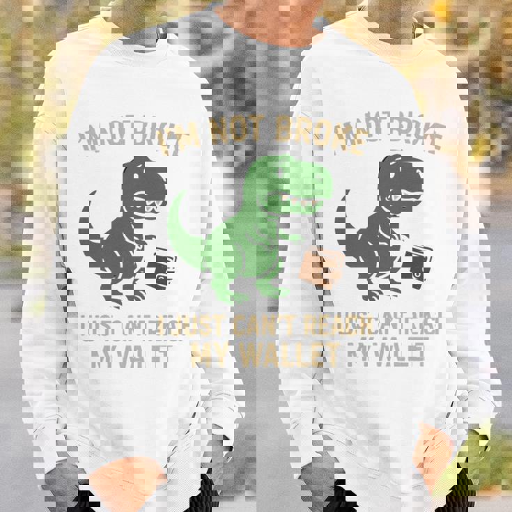 I'm Not Broke Top For Friend Withhort Arms Joke 長袖tシャツ スウェットシャツ 彼への贈り物