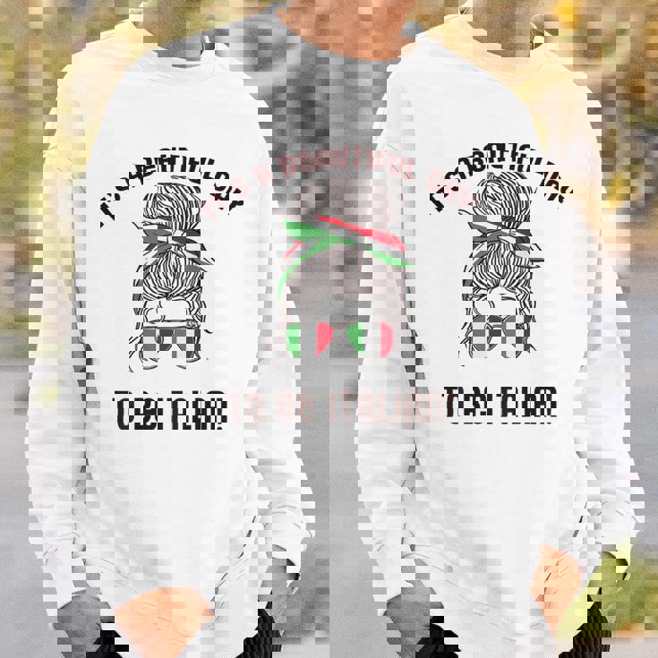 It's A Beautiful Day To Be Italian イタリア国旗 ミーム 背面に スウェットシャツ 彼への贈り物