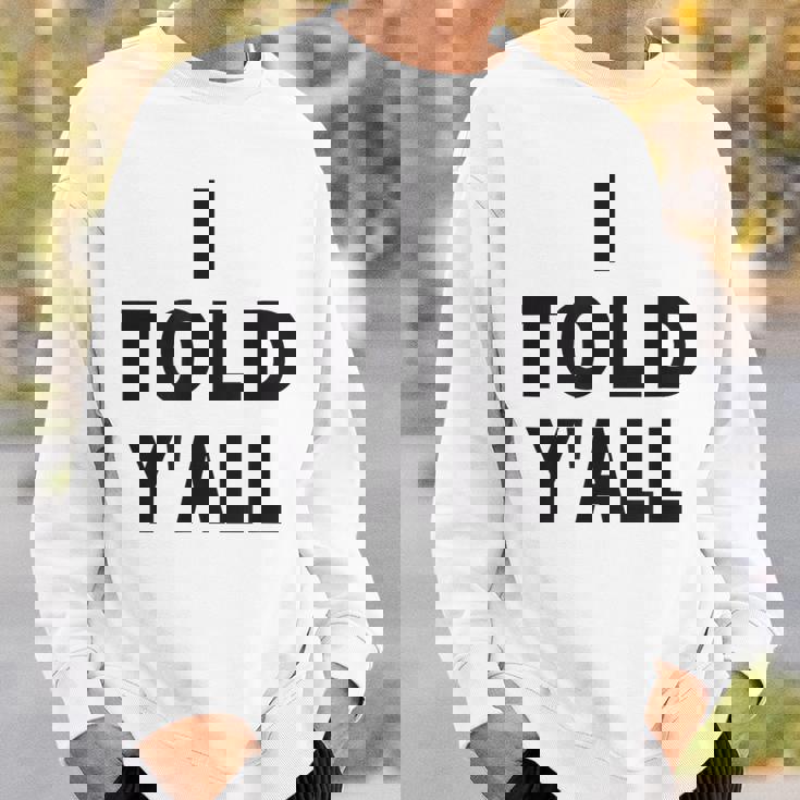 I Told Ya Y'all Told Youoarcasm テニスエディション クールズ スウェットシャツ 彼への贈り物