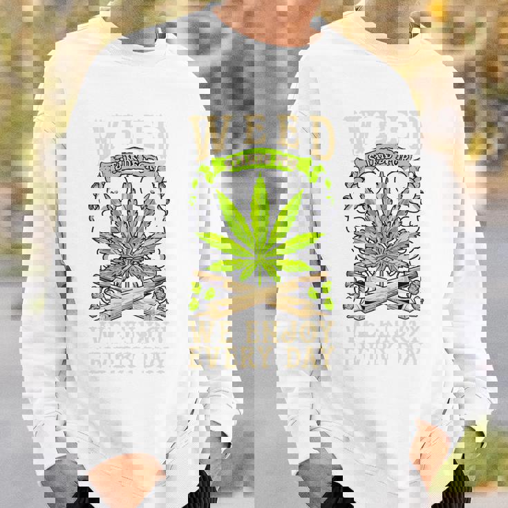 Weed We Enjoy Every Day スウェットシャツ 彼への贈り物