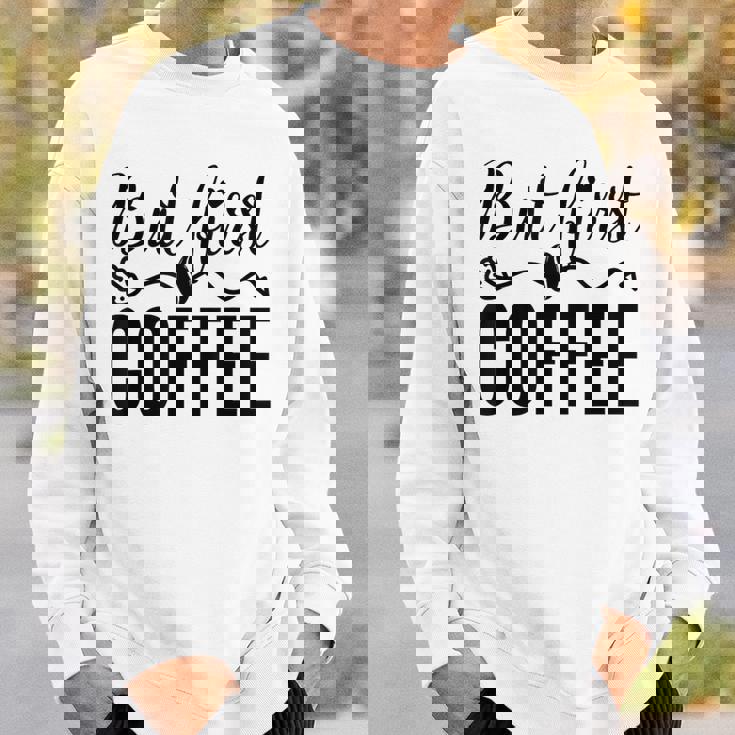 しかし、コーヒー愛好家のための最初のコーヒーカフェイン飲料の見積もり スウェットシャツ 彼への贈り物