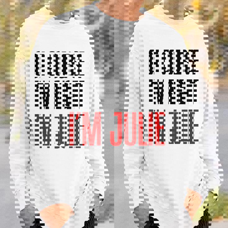 もちろんi'm Right I'm Julie スウェットシャツ 彼への贈り物