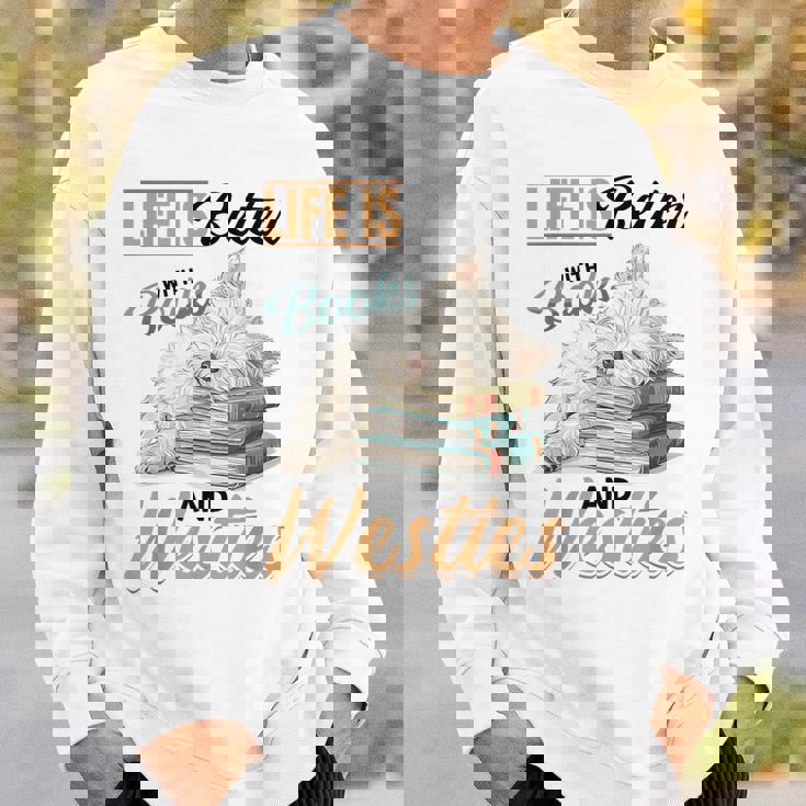 ウェスト・ハイランド・ホワイト・テリア・ウェスティ・ドッグブリード・ライフ・イズ・ベター スウェットシャツ 彼への贈り物